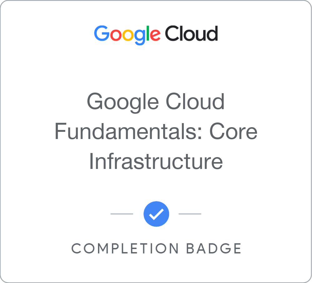 Google Cloud Fundamentals: Core Infrastructure